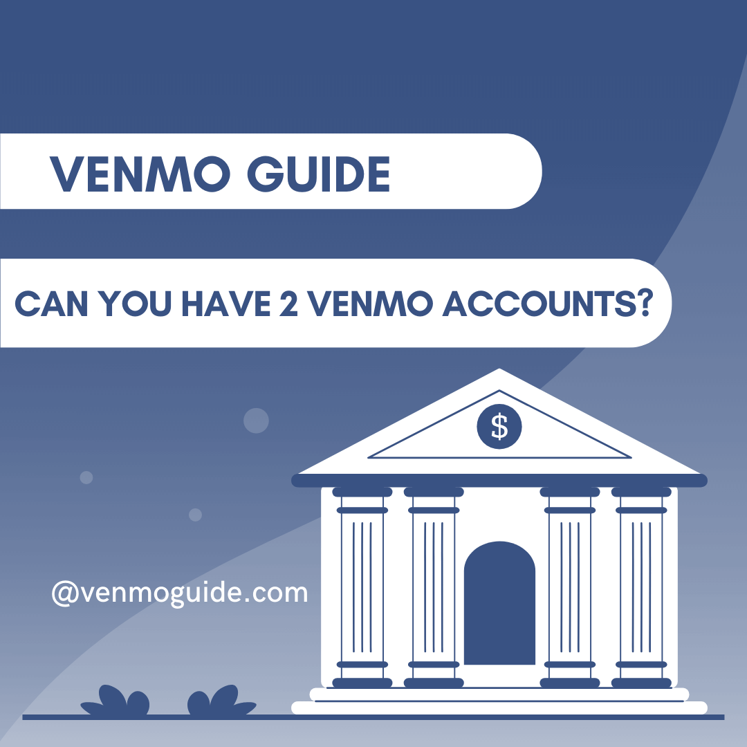 Can You Have Two Venmo Accounts SetUp Tutorials 2023