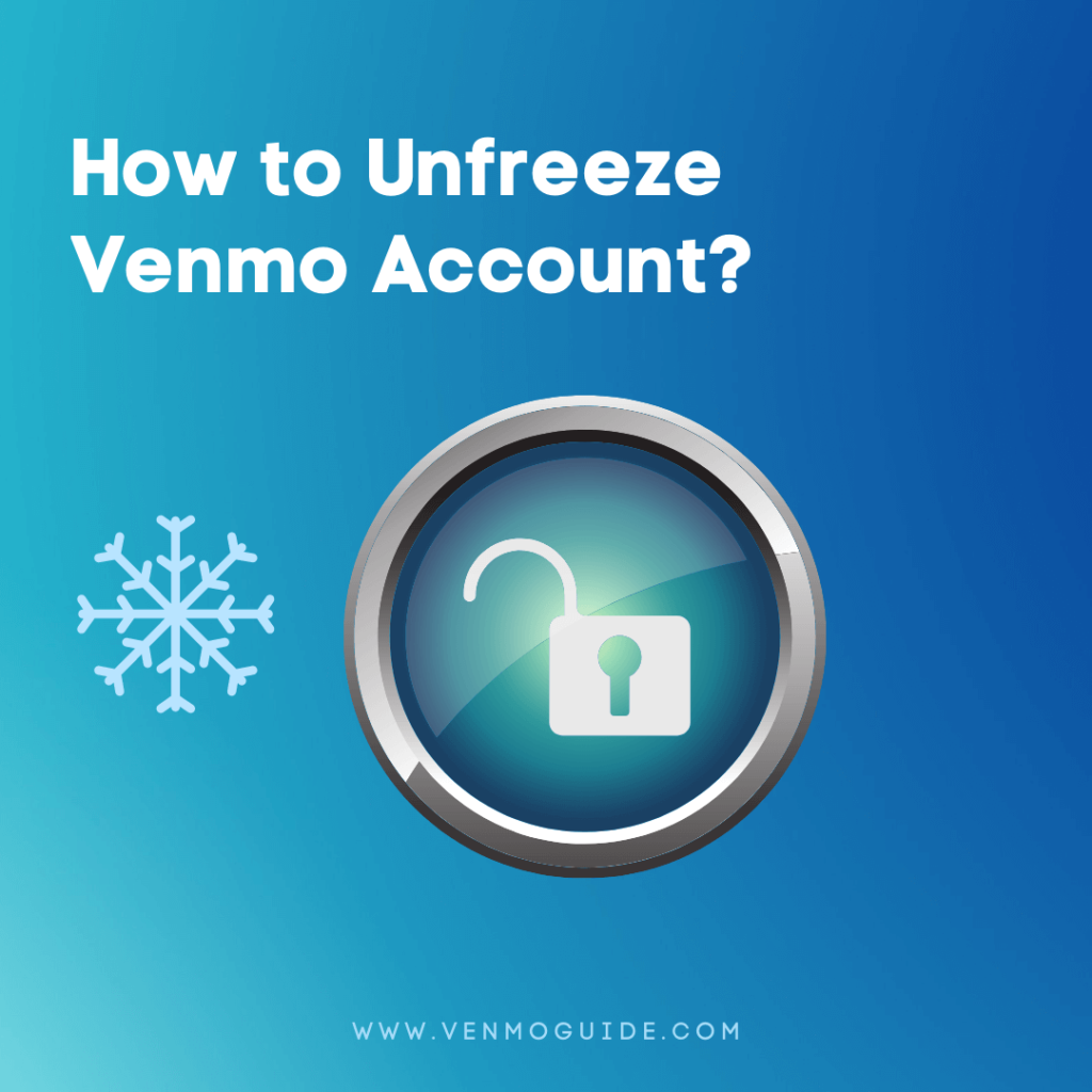 How do you Unfreeze Venmo Account?