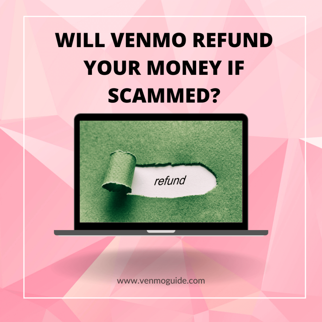 Will Venmo Refund Money If Scammed