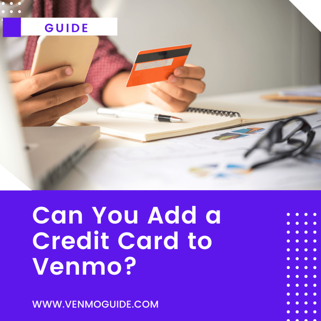 Can You Add a Credit Card to Venmo? 