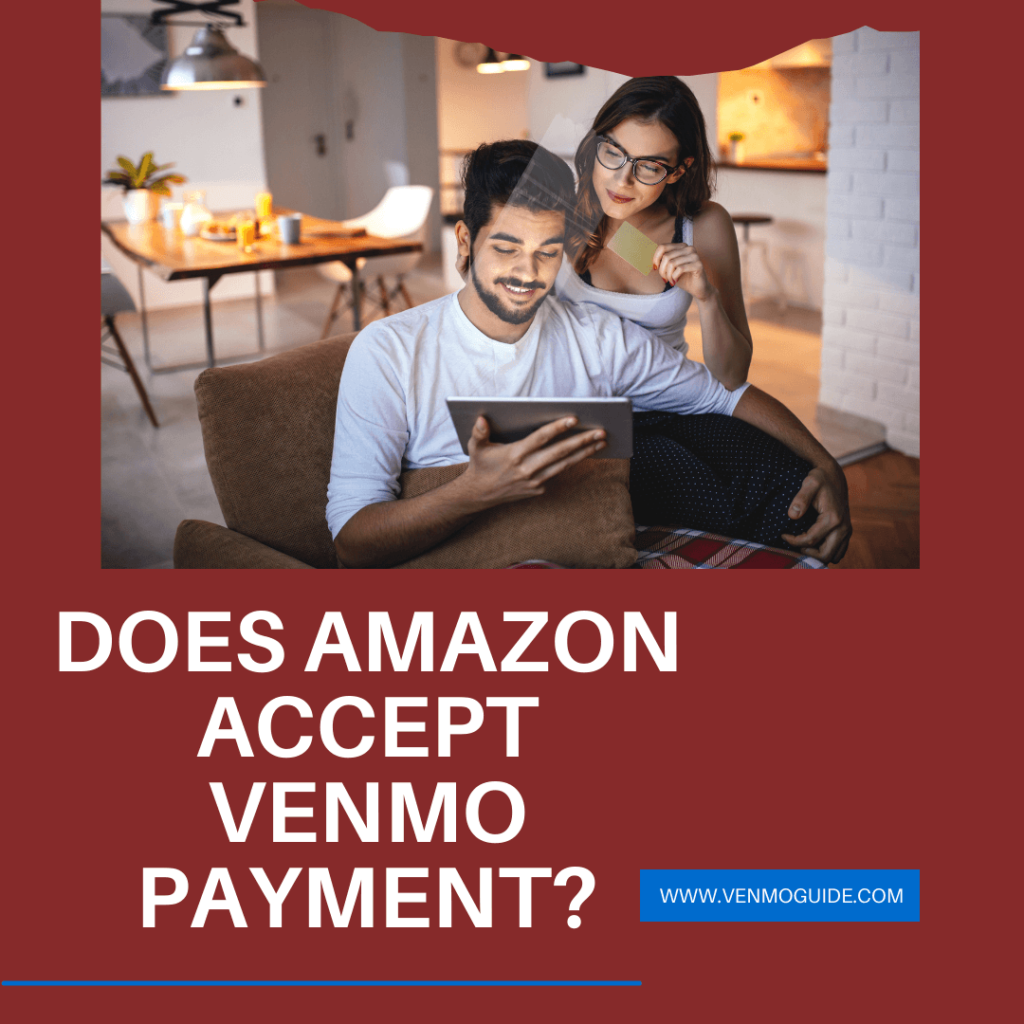 Does Amazon Accept Venmo Payment