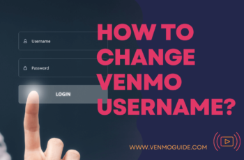 Can I Change My Venmo Username? How to Change Venmo Username?
