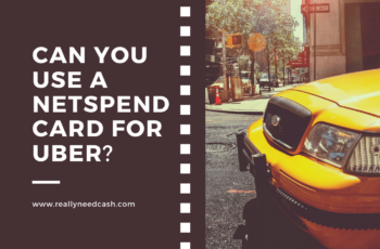Can You Use Netspend for Uber? How to Use a NetSpend Card for Uber?