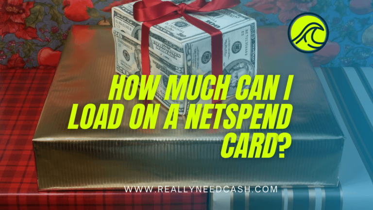 How Much Money Can You Load On a NetSpend Card? Daily & Monthly Limits