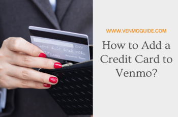 Can You Add a Credit Card to Venmo? How to Link a Credit Card to Venmo?