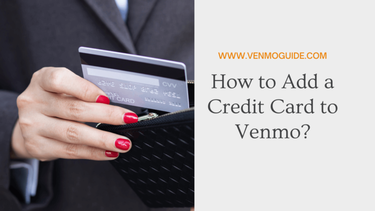 Can You Add a Credit Card to Venmo: Link a Credit Card to Venmo 2023 ✅