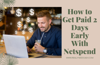 Do You Get Paid Early With NetSpend? Direct Deposit 2 Days Early