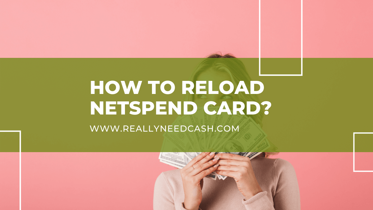 How to Add Money To A NetSpend Card? How to Reload NetSpend Card?