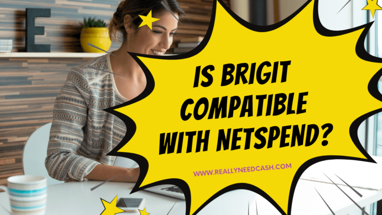 Does Brigit Work With Netspend? Is Brigit Compatible with NetSpend Cards?