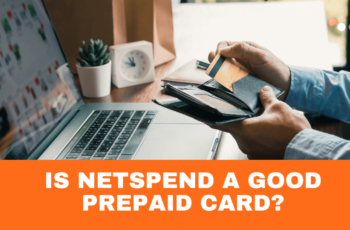 Is NetSpend a Prepaid Card? Pros and Cons of NetSpend Cards