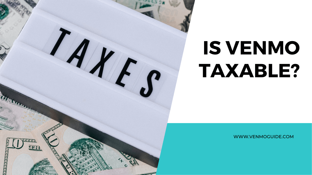 do-i-have-to-pay-taxes-on-venmo-transactions-taxation-rules