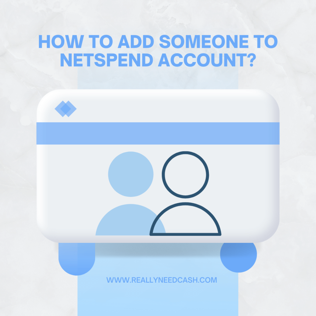 How to Add Someone To My Netspend Account