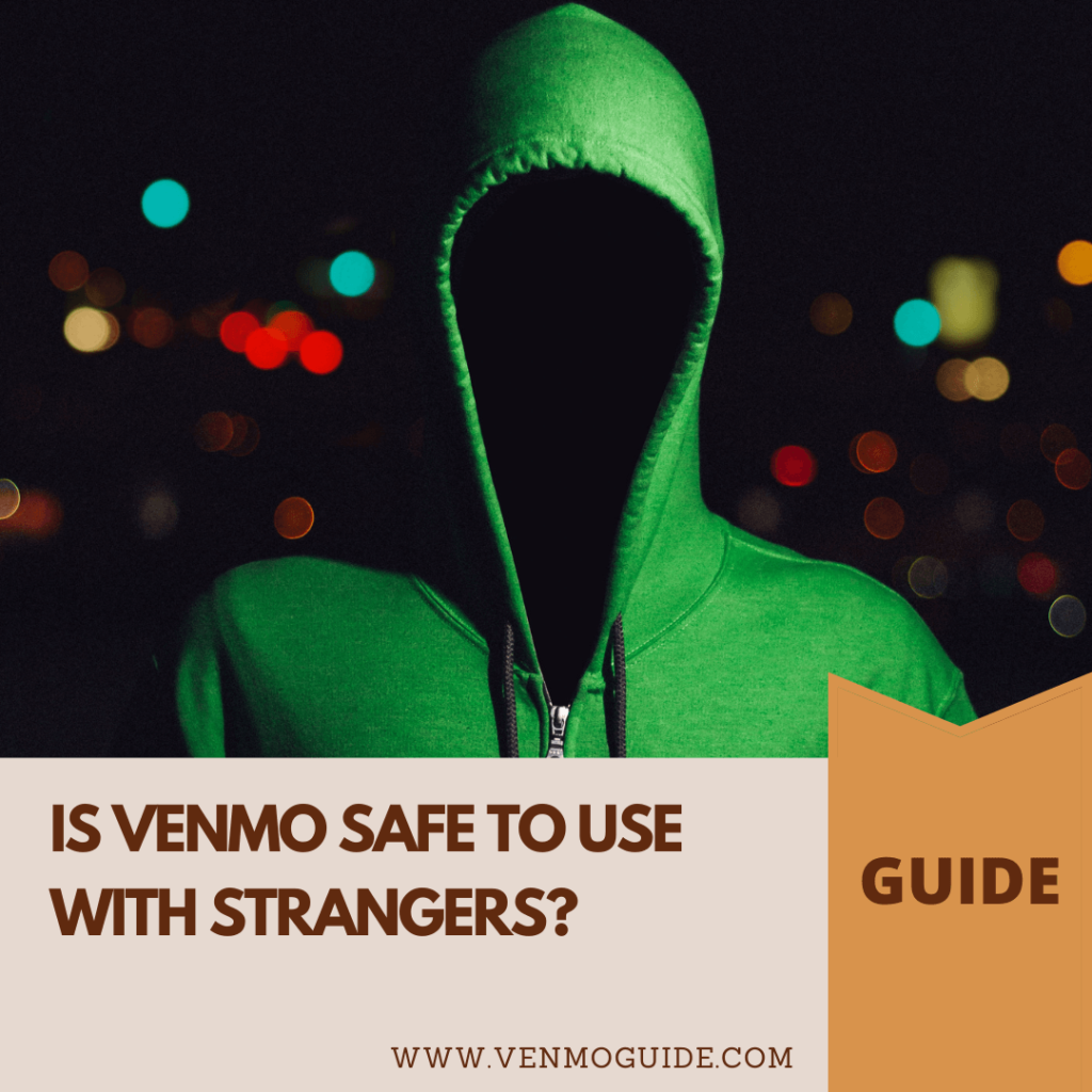 Is Venmo Safe to Use With Strangers? 