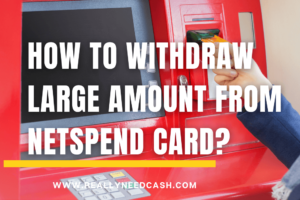 How Do I Withdraw Large Amounts From my NetSpend Card? ATM Limits