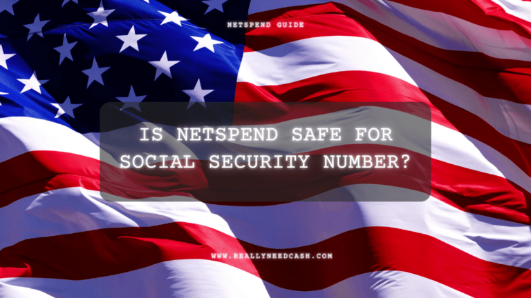 Why Does Netspend Need Social Security Number? Is Netspend Safe For SSN?
