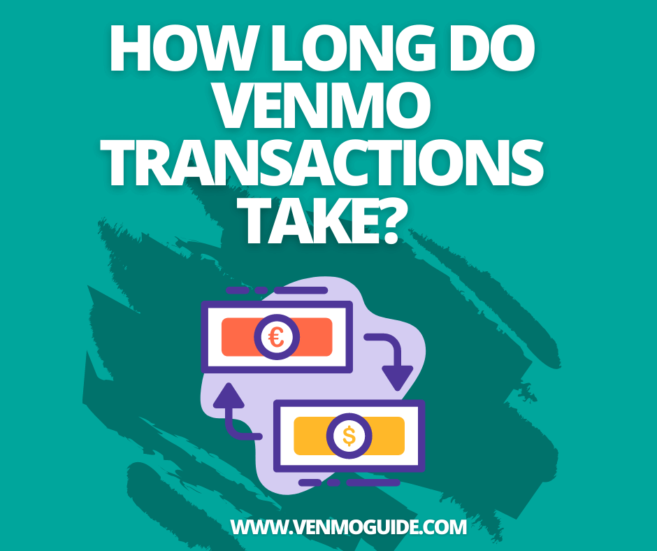 How Long Do Venmo Transactions Take