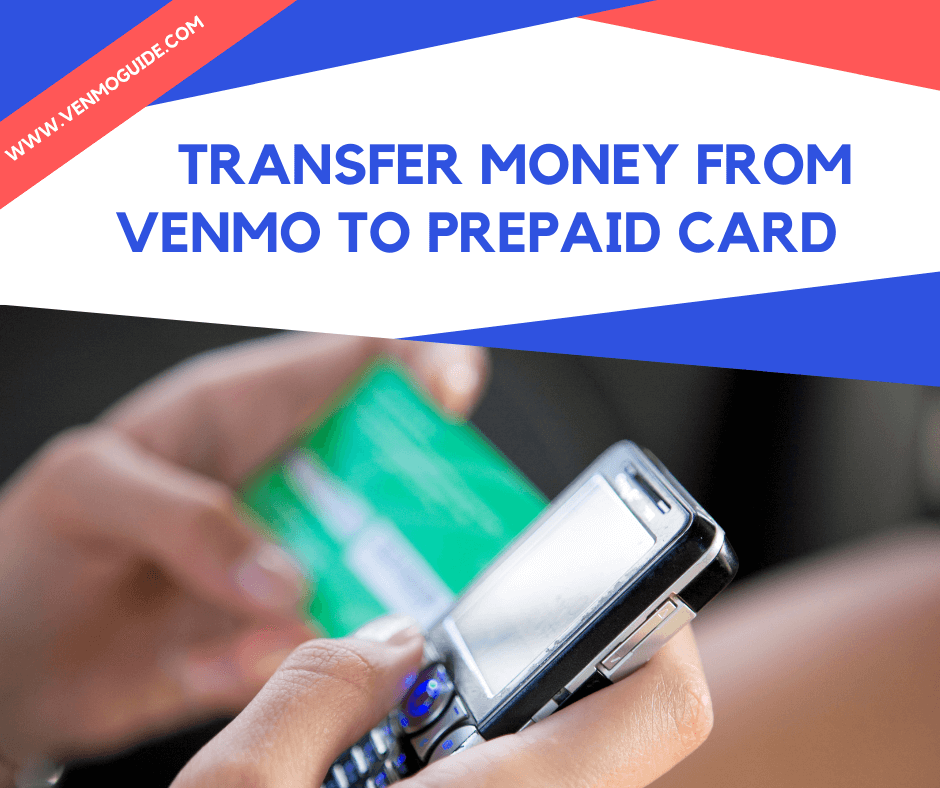 How To Transfer Money From Venmo to Prepaid Card? 