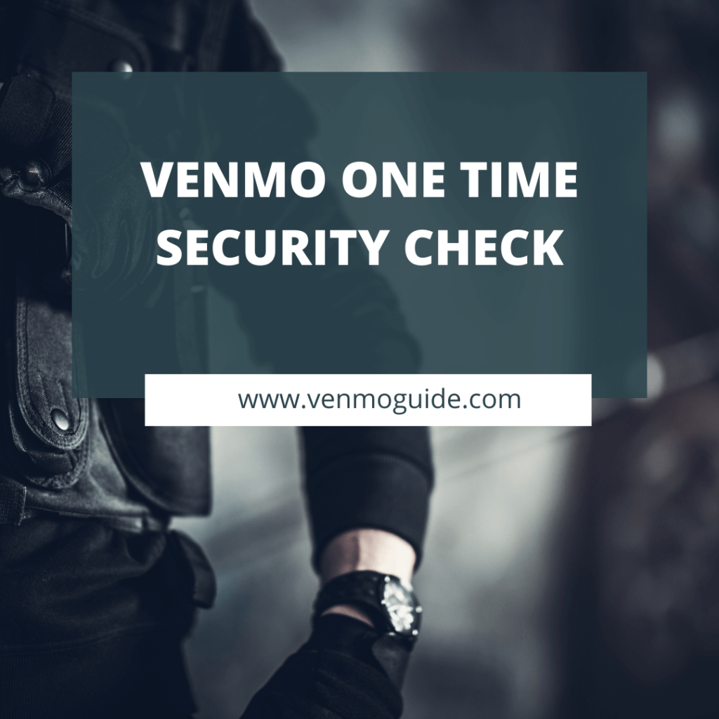Venmo One Time Security Check