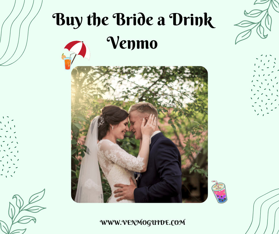 Buy the Bride a Drink Venmo How to Make a Bachelorette Venmo?