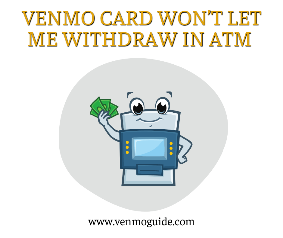 Venmo Card Won’t Let Me Withdraw in ATM 