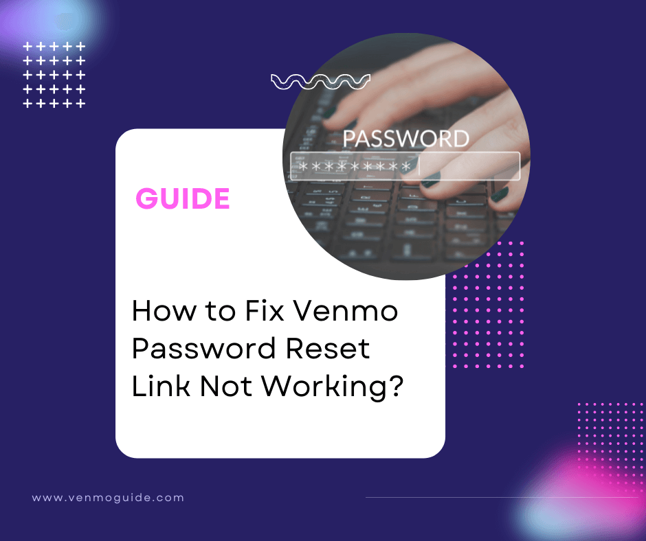 How to Fix Venmo Password Reset Link Not Working