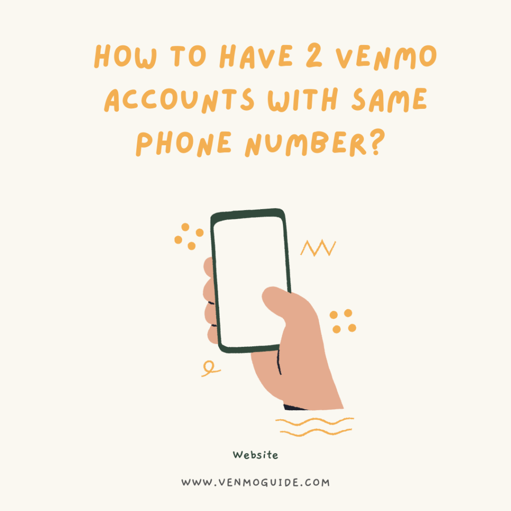 How to Have 2 Venmo Accounts With Same Phone Number? 