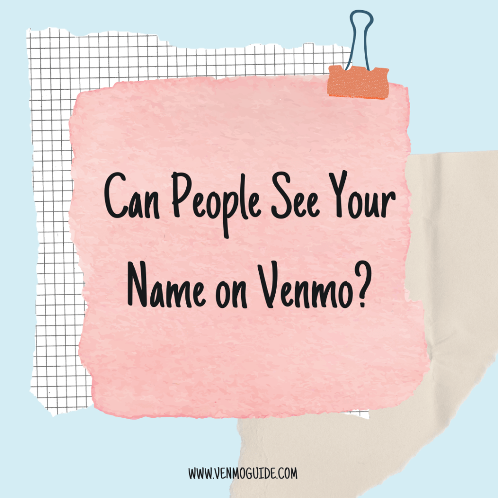 Can People See Your Name on Venmo