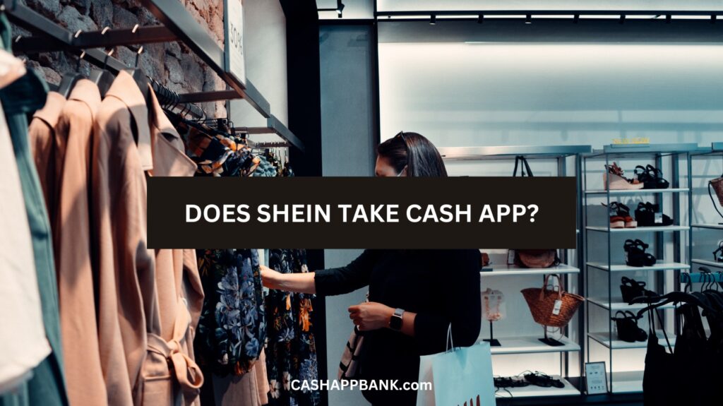 Does Shein Take Cash App