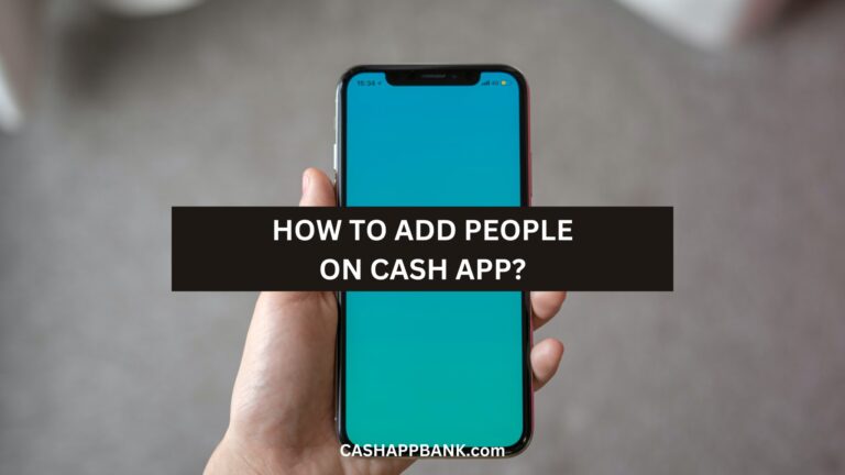 How To Add Someone on Cash App: Step-By-Step Guide 2023
