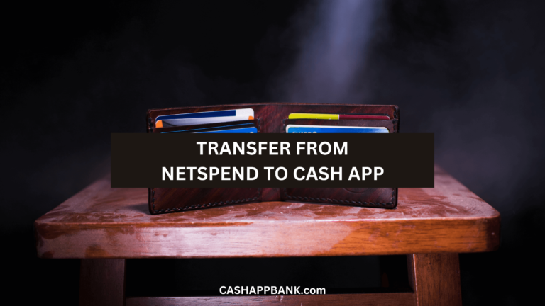 How To Transfer Money From Netspend to Cash App: 2023 Tutorials