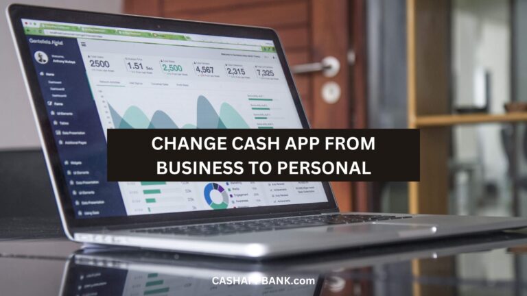 How to Change Your Cash App From Business to Personal: 2023 Guide