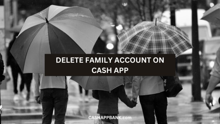 How to Remove Family Account on Cash App: 2023 Tutorials
