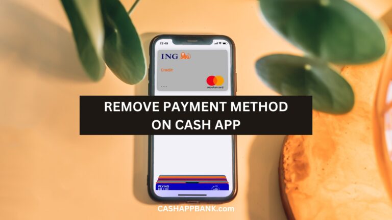 How to Remove Payment Method on Cash App: 2023 Tutorials