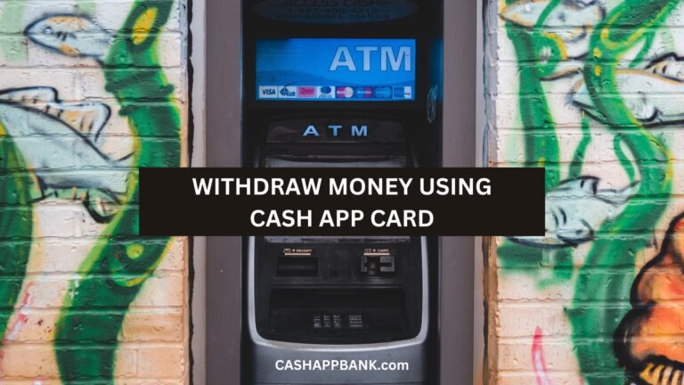 How to Use Cash App Card at ATM: 2023 Fees, Supported ATM