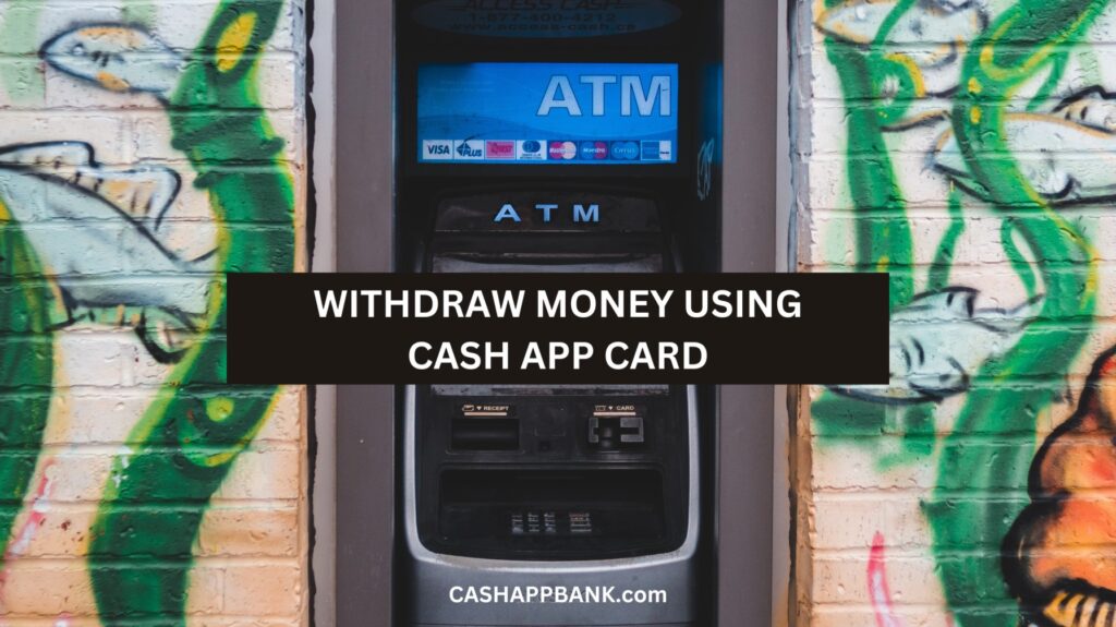 How to Use Cash App Card at ATM