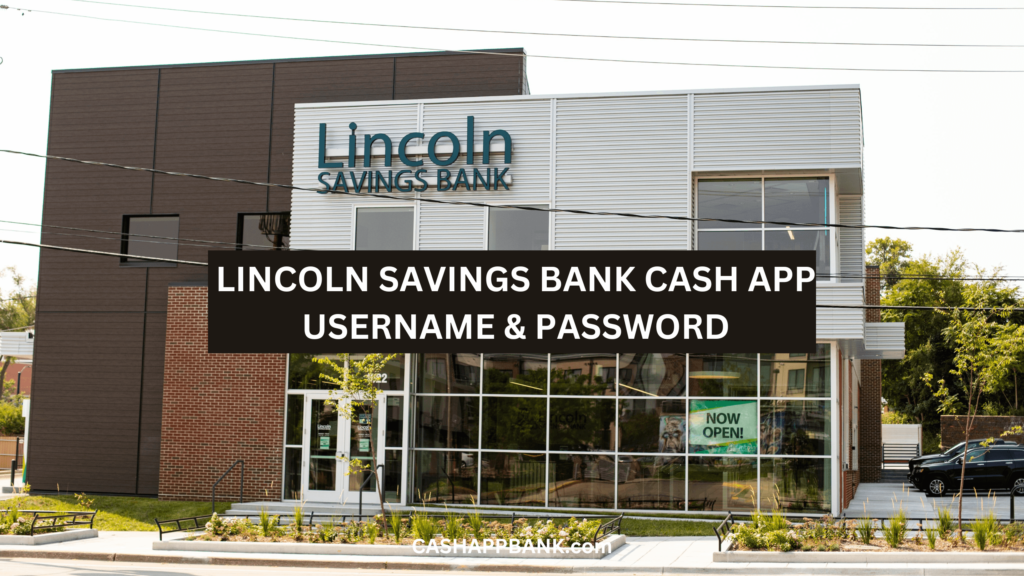 Lincoln Savings Bank Cash App Username And Password