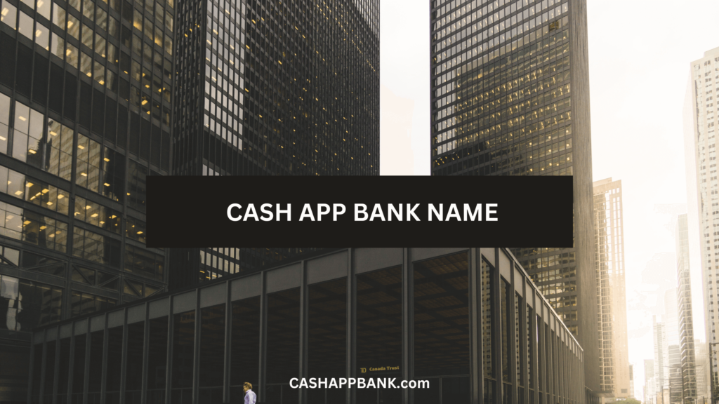 What is Cash App Bank Name and Address