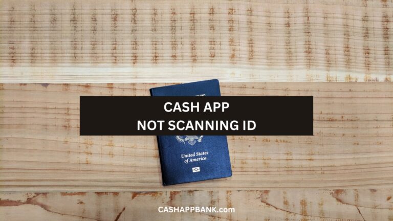 Why Cash App Won’t Scan My ID: License Scan 2023 Tutorials