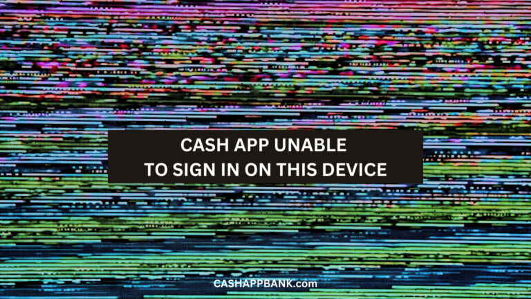 How to Solve Cash App Unable to Sign in on This Device 2023?