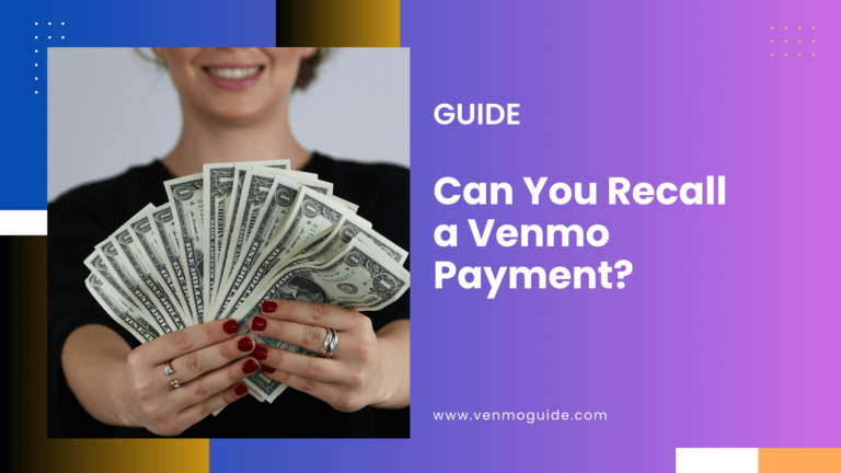 Can You Recall a Venmo Payment?