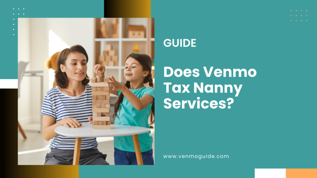 Does Venmo Tax Nanny Services?