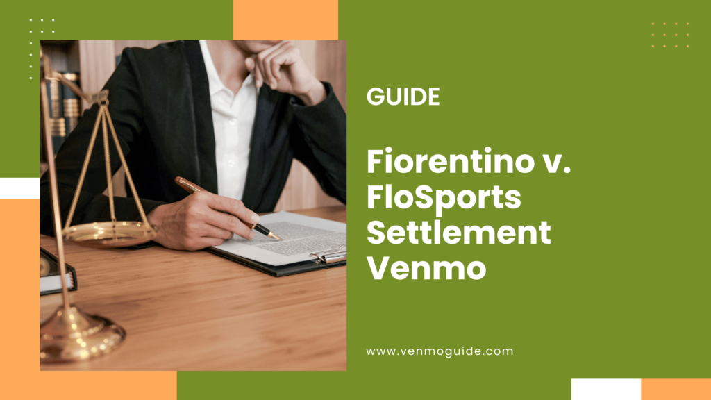 Fiorentino v. FloSports Settlement Venmo: Key Details and Implications