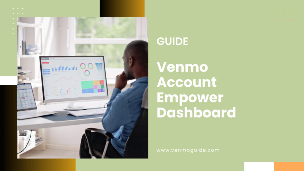 Venmo Account Empower Dashboard