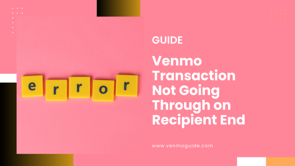 Venmo Transaction Not Going Through on Recipient End